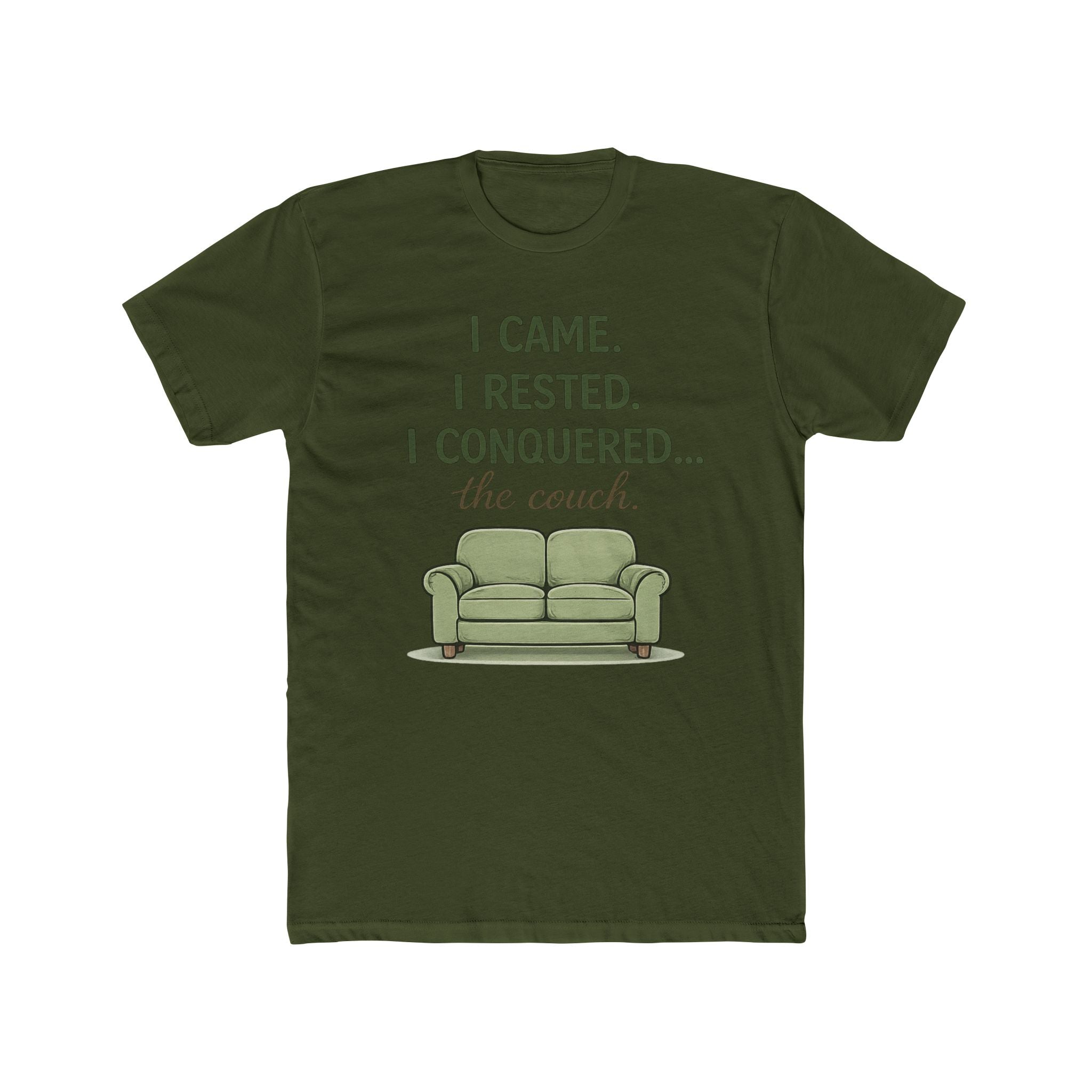 "I CAME. I RESTED. I CONQUERED... the couch" T-Shirt