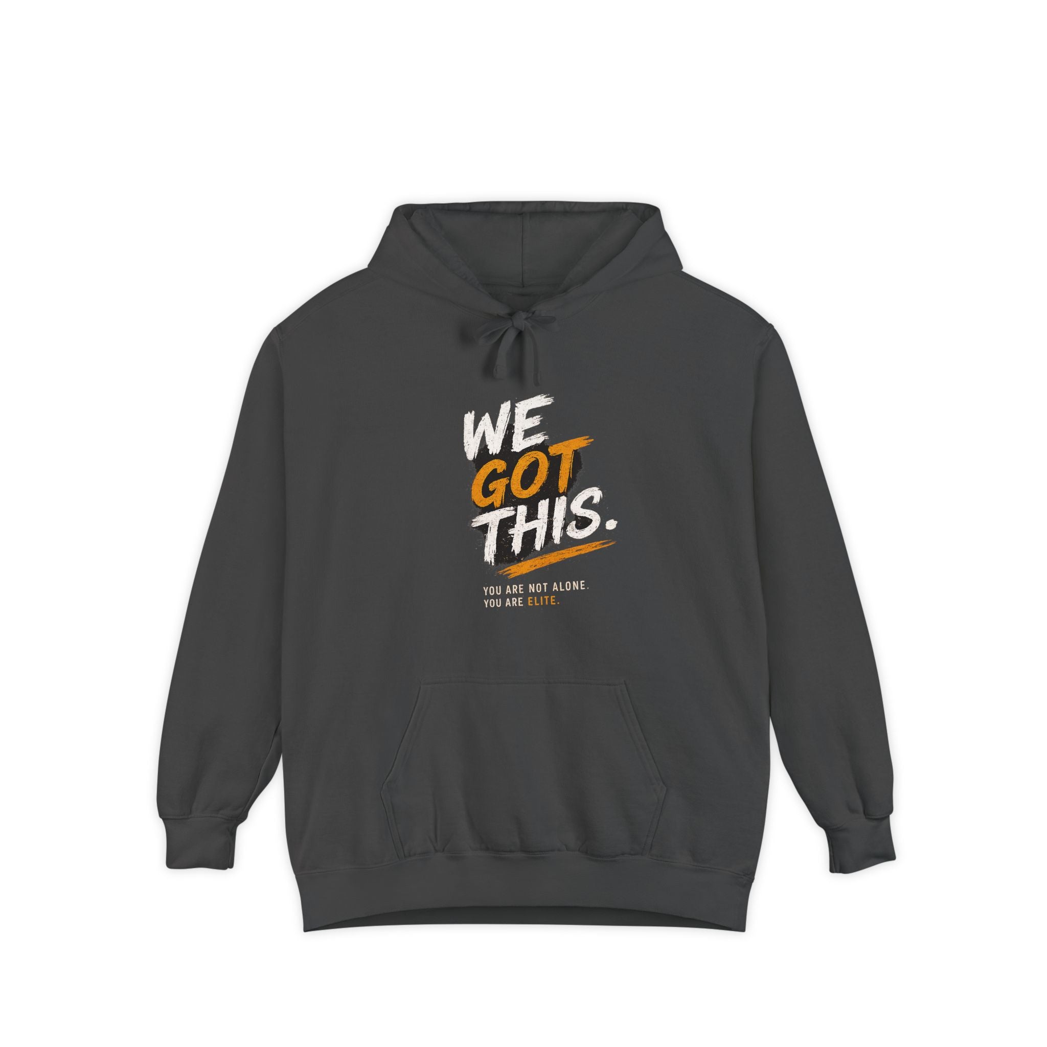 We Got This Garment-Dyed Hoodie