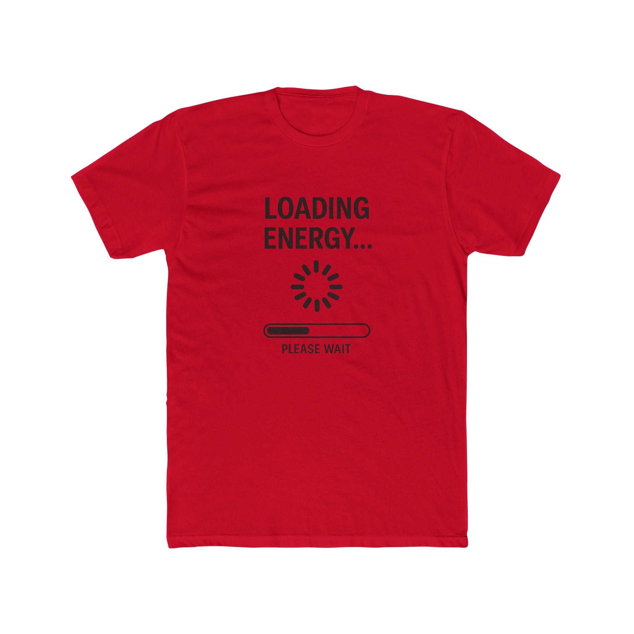 Loading Energy T‑Shirt — "Loading Energy... Please Wait" Graphic Tee