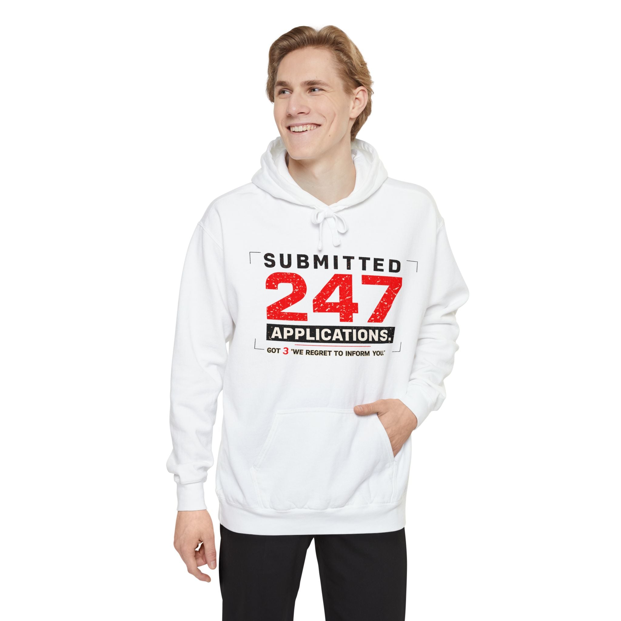 Submitted 247 Applications Humorous Job Seeker Garment-Dyed Hoodie