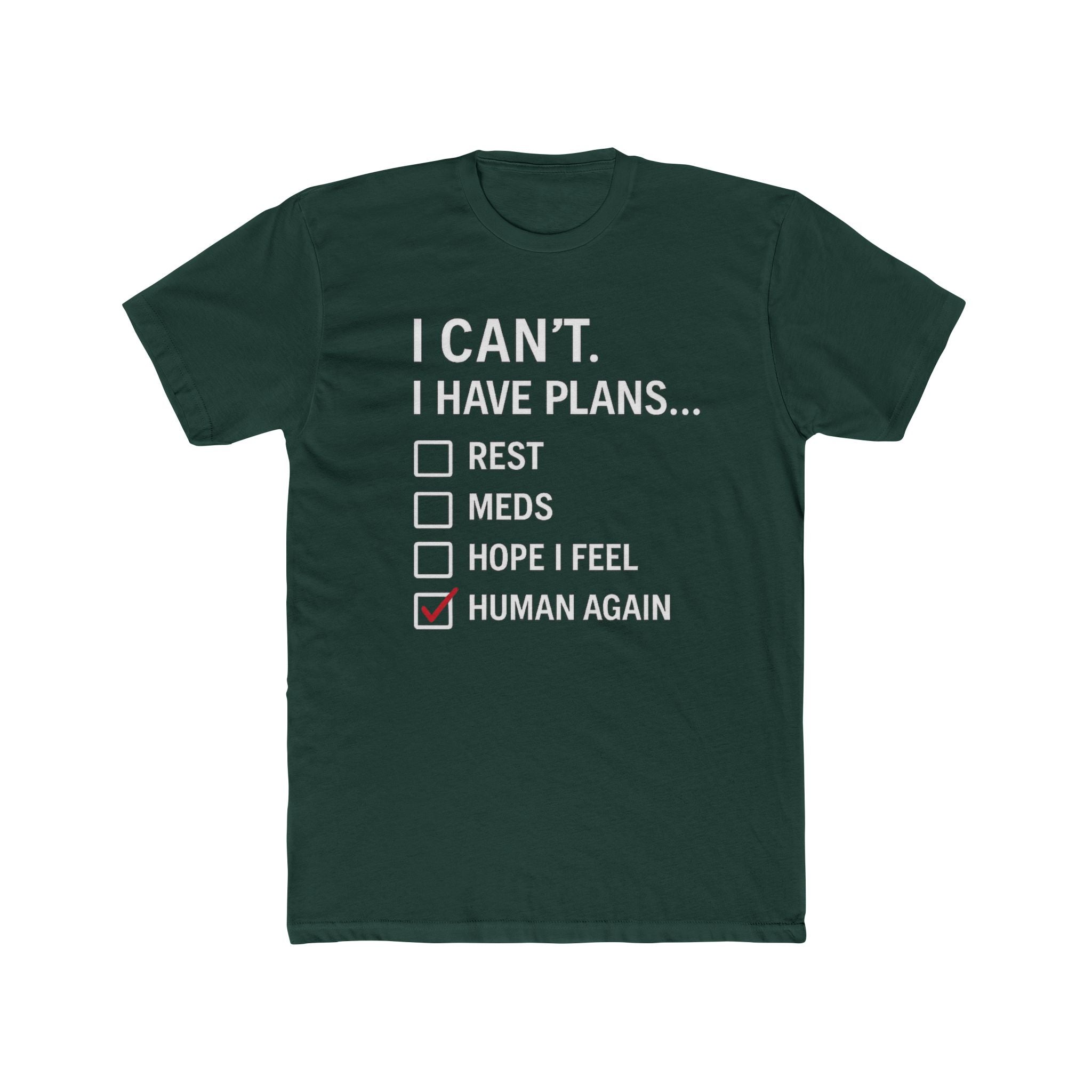 I Can't I Have Plans T-Shirt — "Human Again" Mental Health Checklist Tee