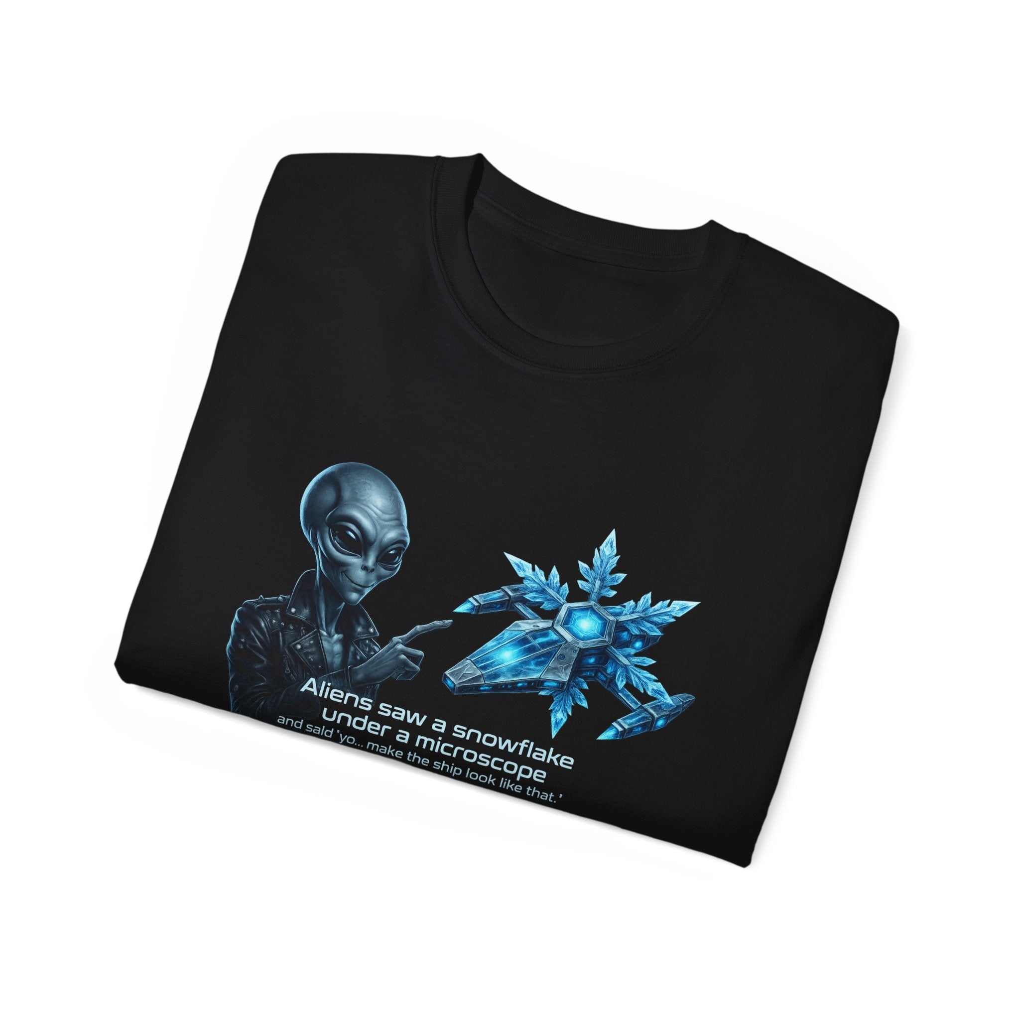 Alien & Snowflake Graphic Tee — "Aliens saw a snowflake under a microscope" Funny Sci‑Fi Shirt