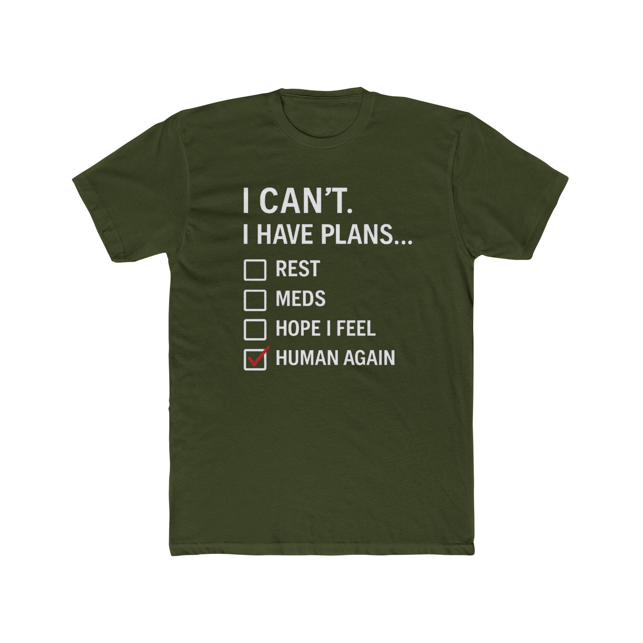 I Can't I Have Plans T-Shirt — "Human Again" Mental Health Checklist Tee