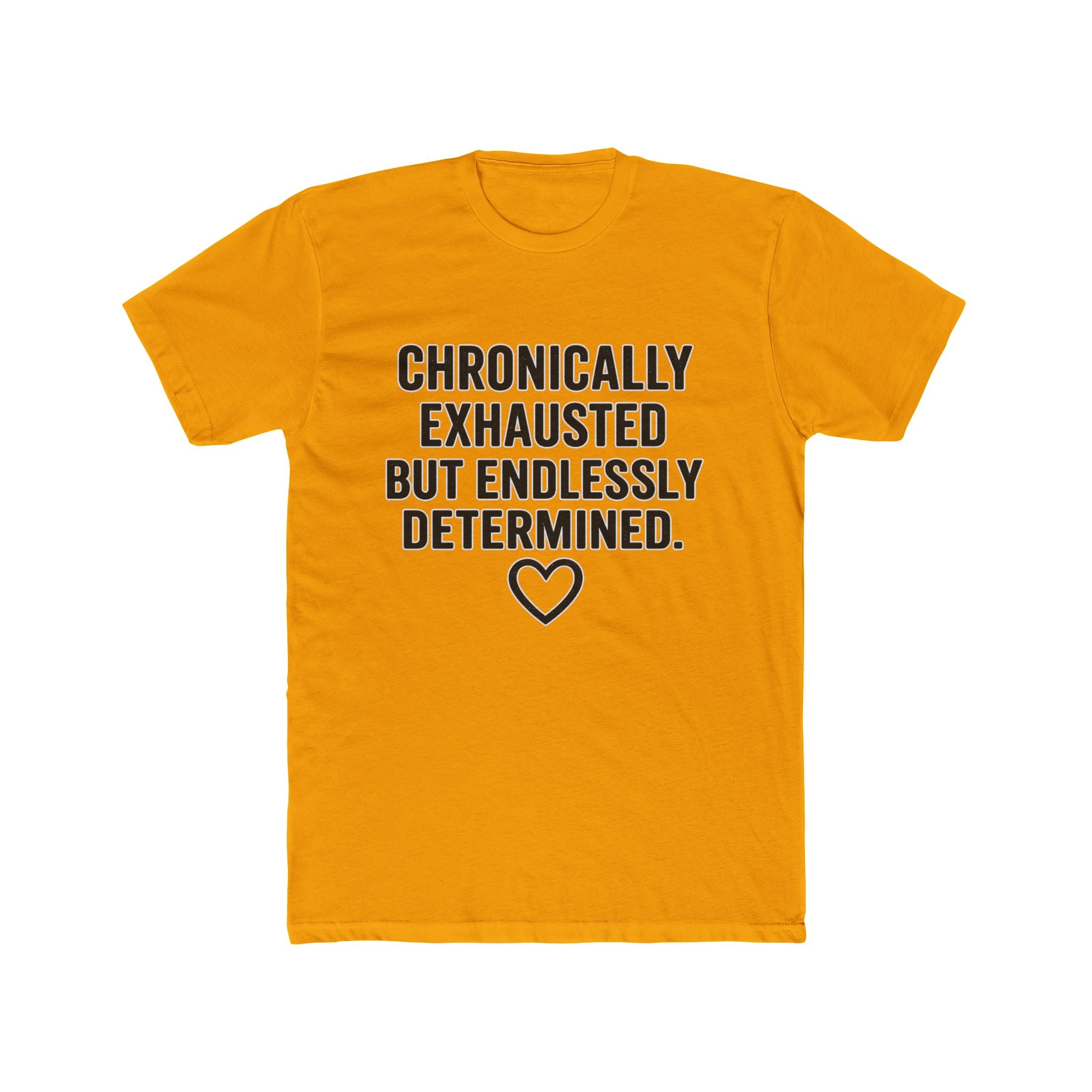 Chronically Exhausted But Endlessly Determined T-Shirt