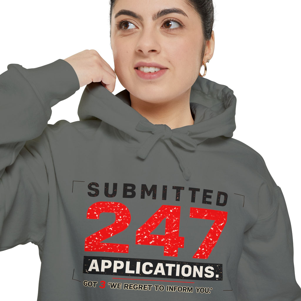 Submitted 247 Applications Humorous Job Seeker Garment-Dyed Hoodie