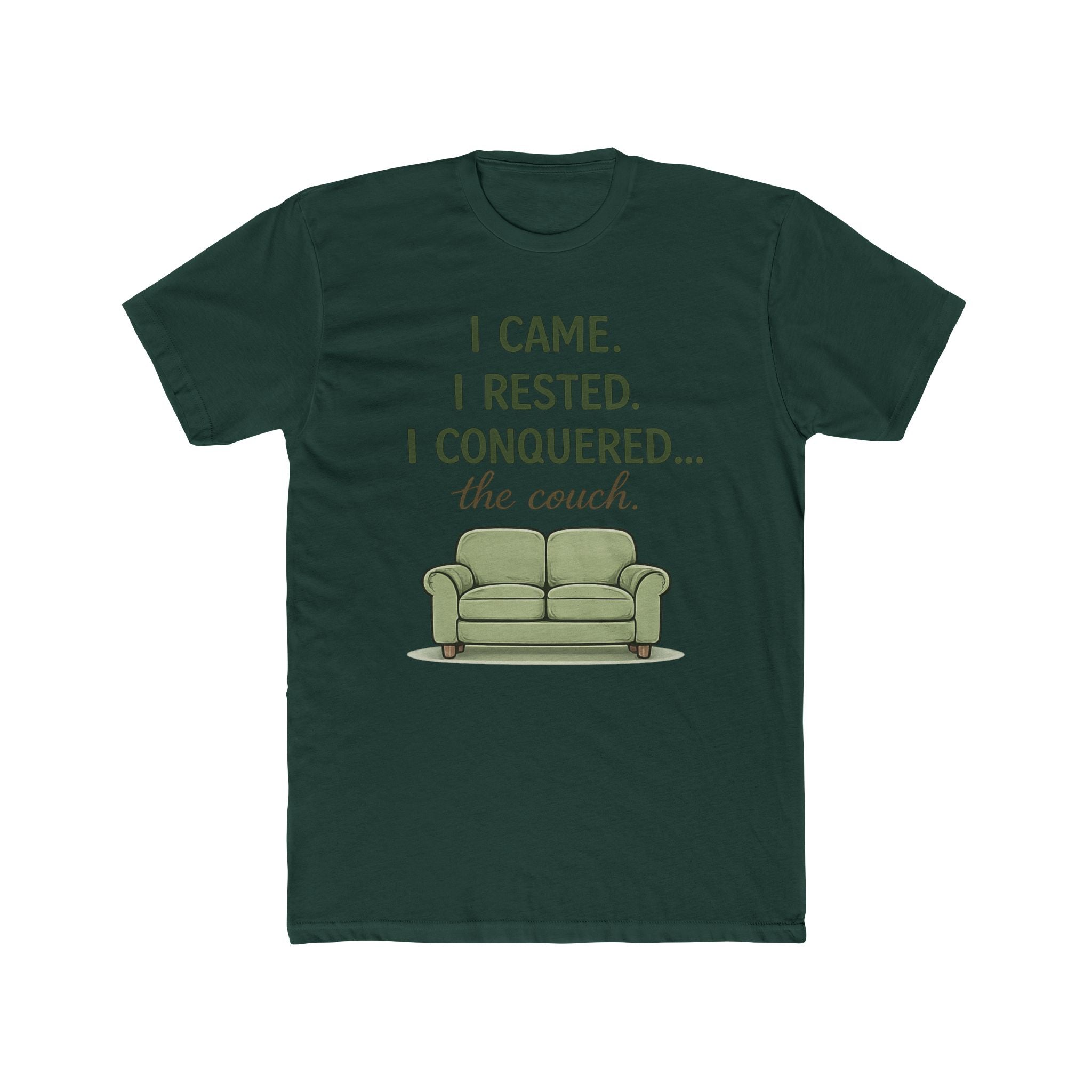 "I CAME. I RESTED. I CONQUERED... the couch" T-Shirt