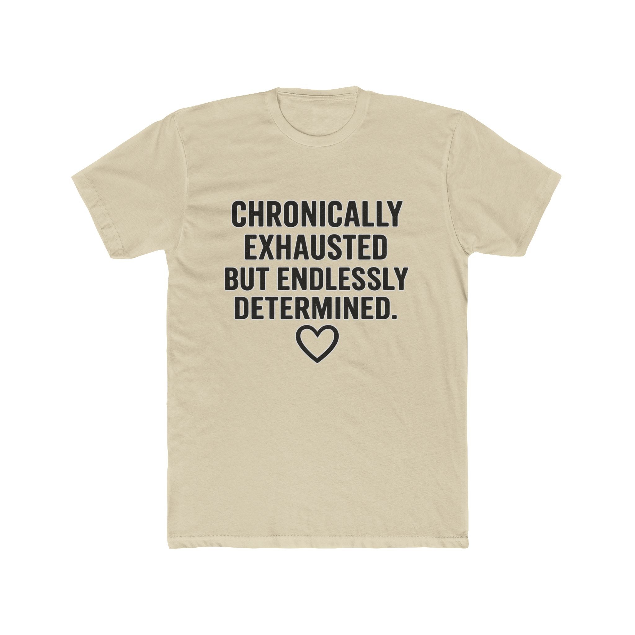 Chronically Exhausted But Endlessly Determined T-Shirt
