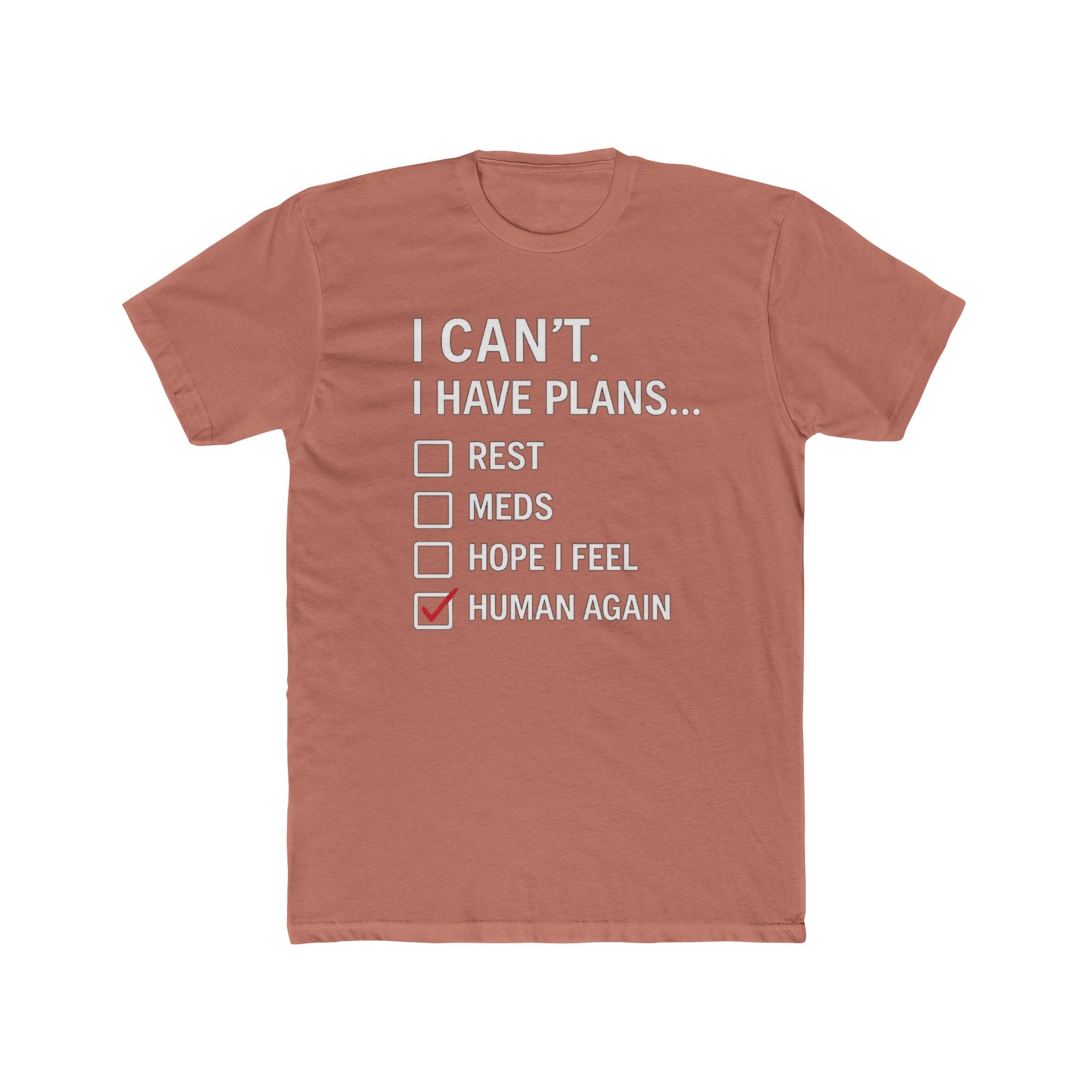 I Can't I Have Plans T-Shirt — "Human Again" Mental Health Checklist Tee