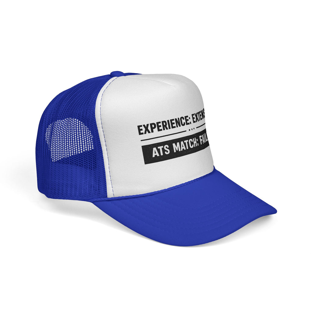ATS Match:Failed Trucker Hat