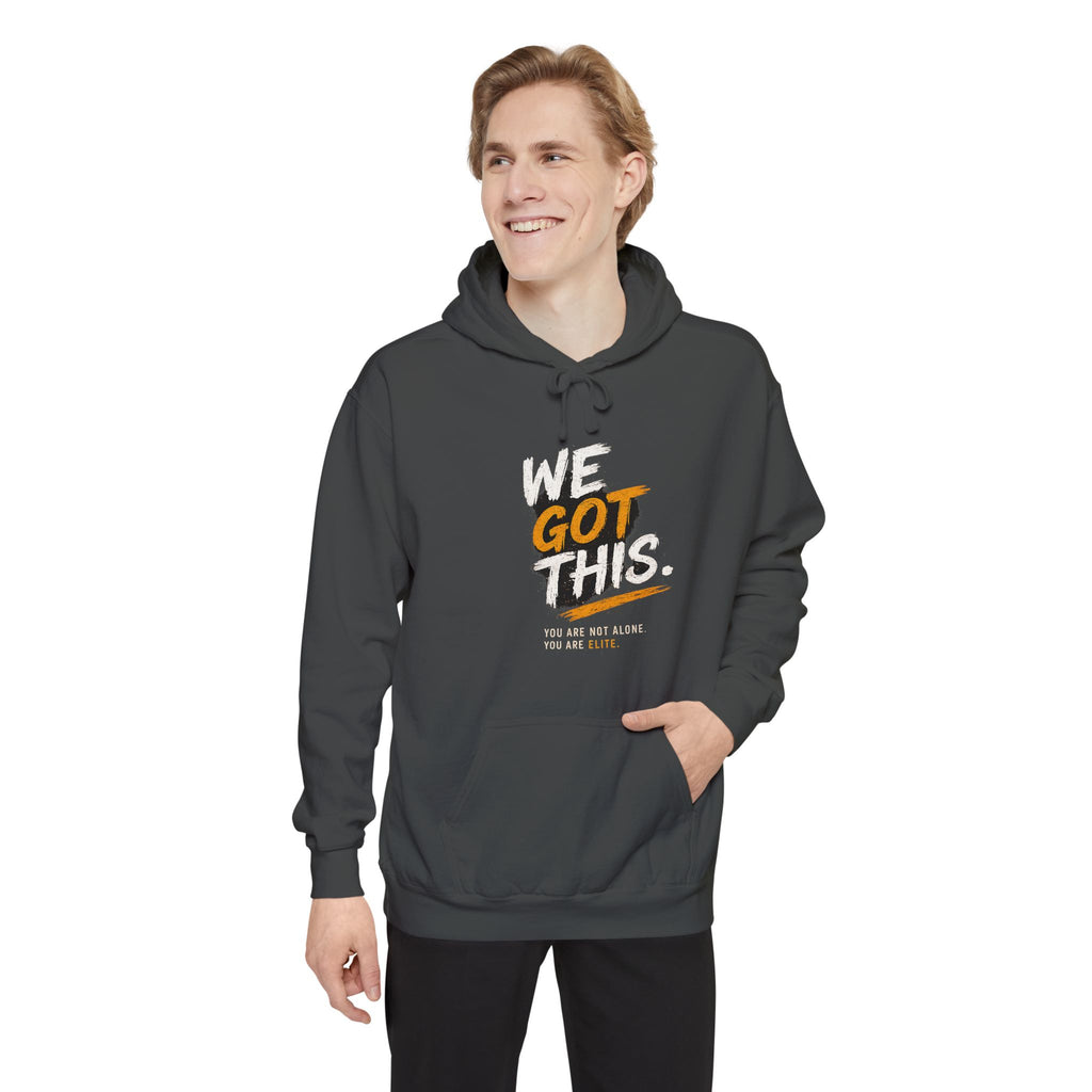 We Got This Garment-Dyed Hoodie