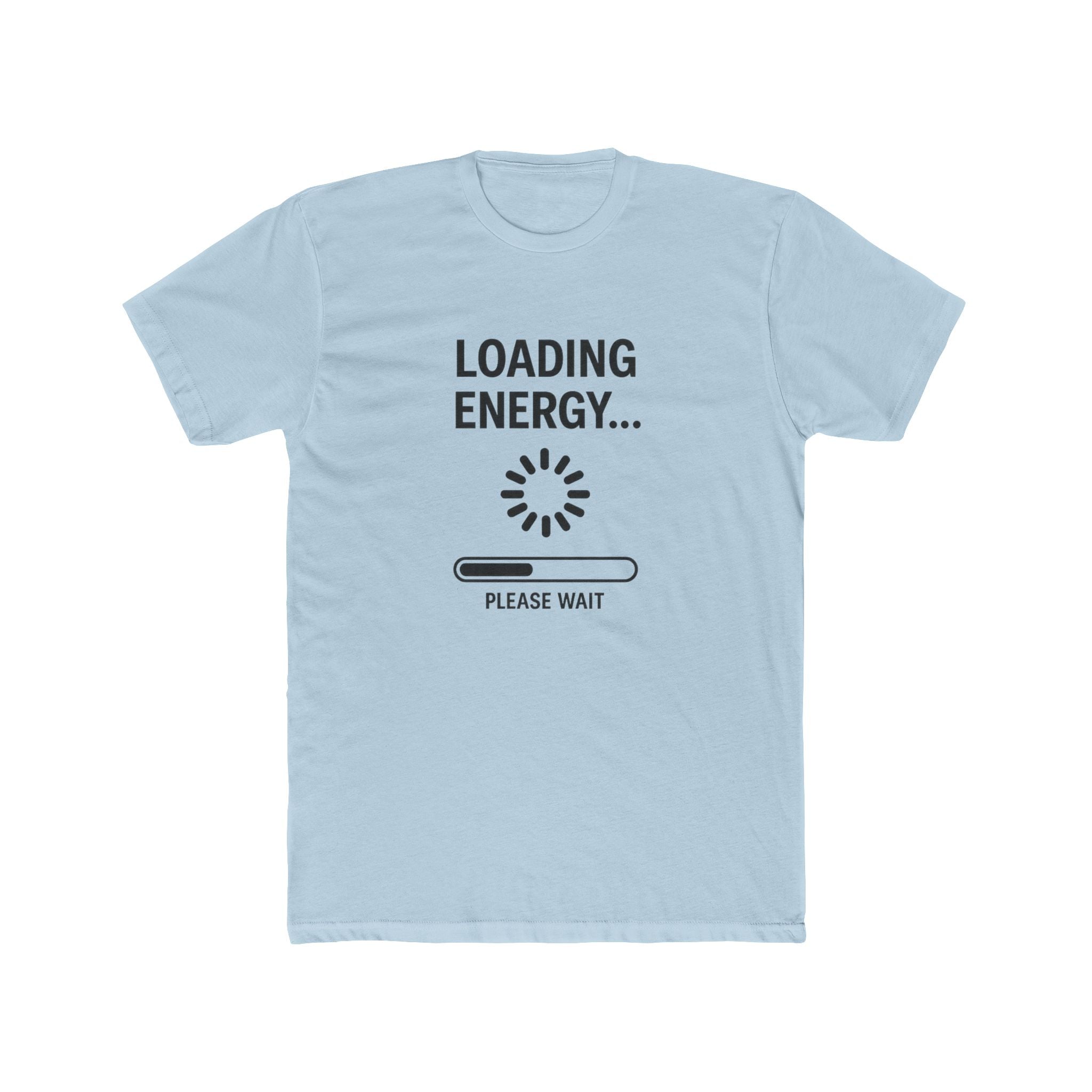 Loading Energy T‑Shirt — "Loading Energy... Please Wait" Graphic Tee