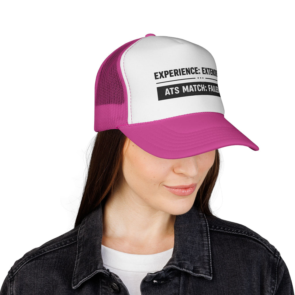 ATS Match:Failed Trucker Hat