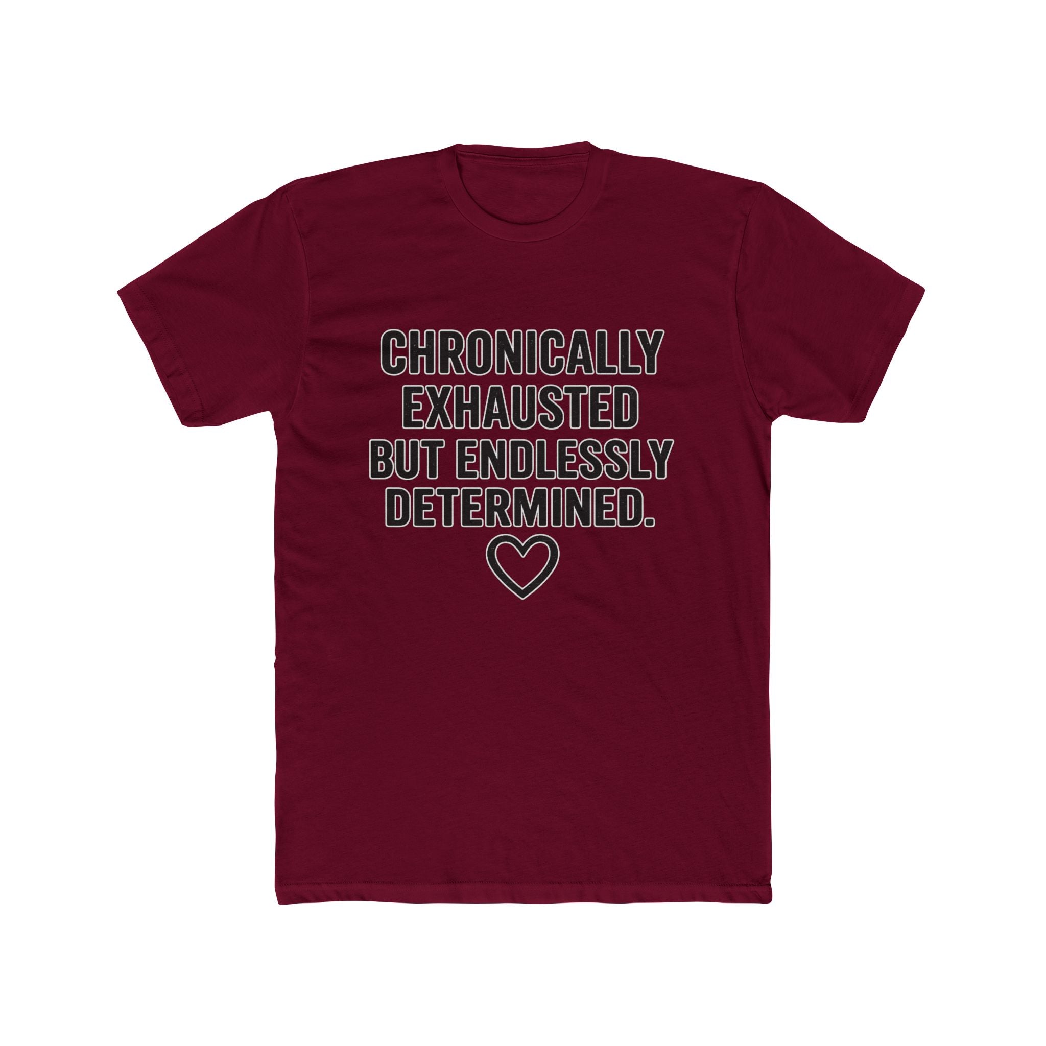 Chronically Exhausted But Endlessly Determined T-Shirt