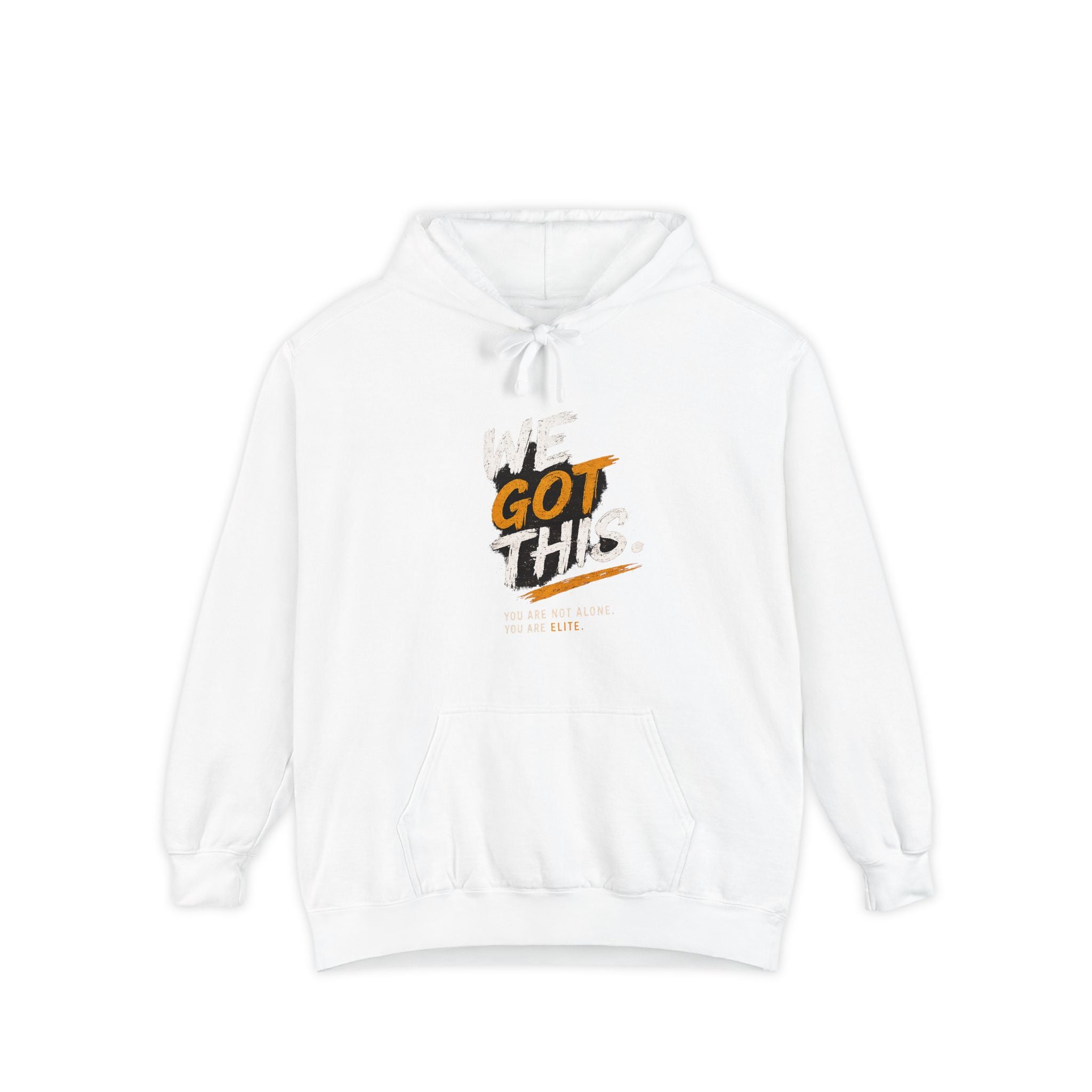 We Got This Garment-Dyed Hoodie