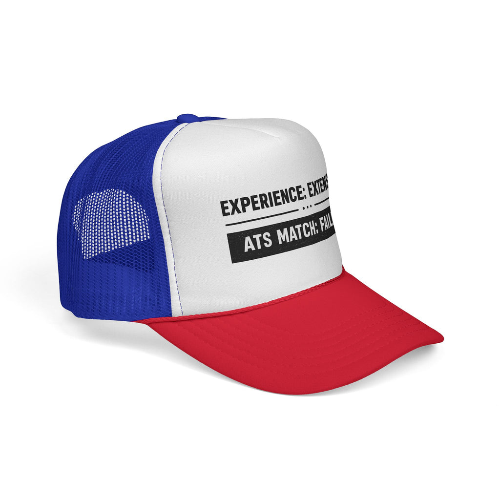 ATS Match:Failed Trucker Hat