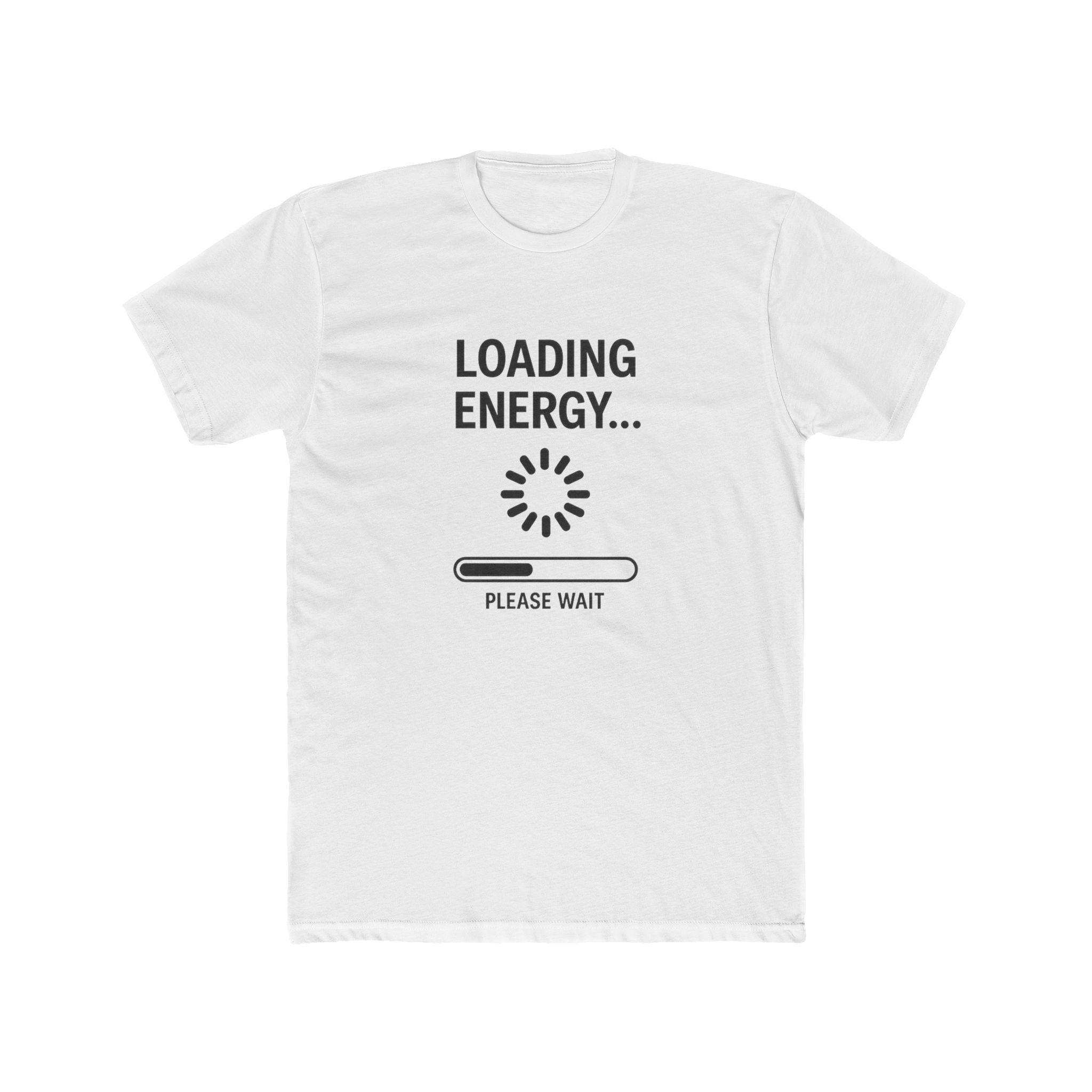 Loading Energy T‑Shirt — "Loading Energy... Please Wait" Graphic Tee