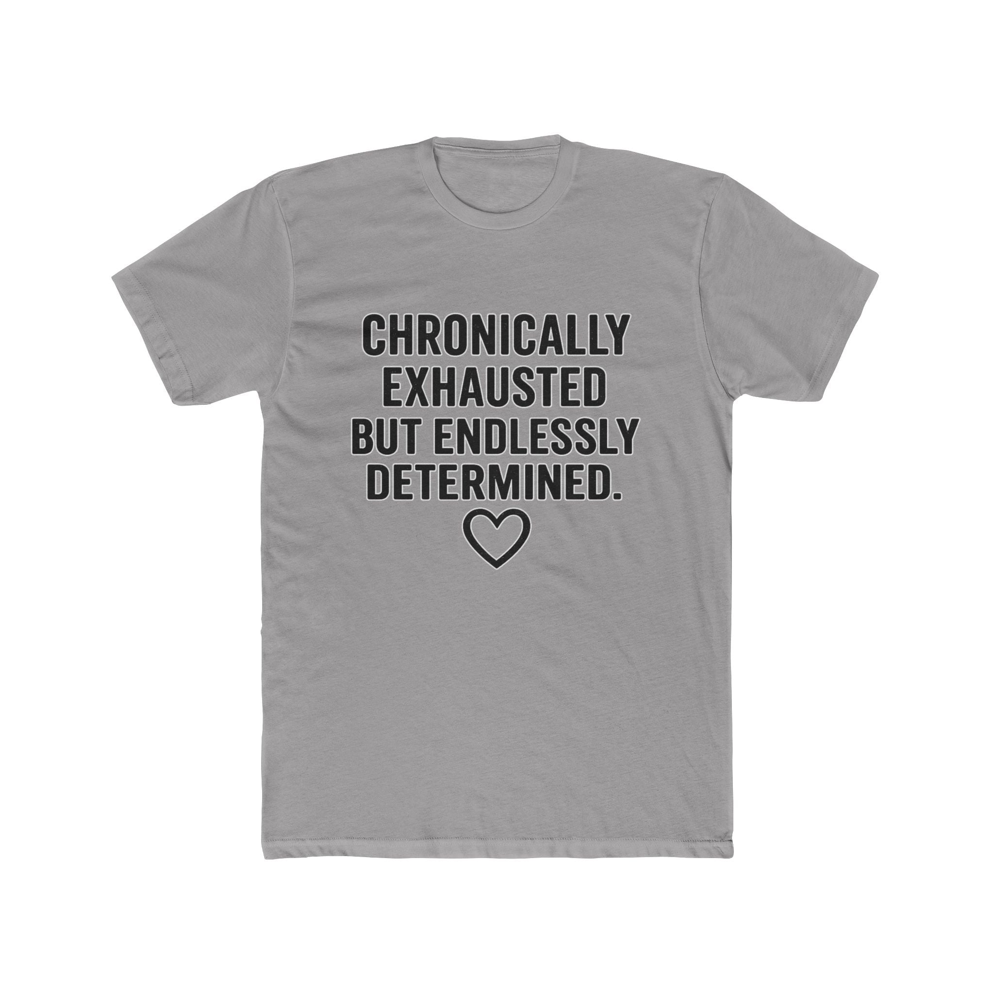 Chronically Exhausted But Endlessly Determined T-Shirt
