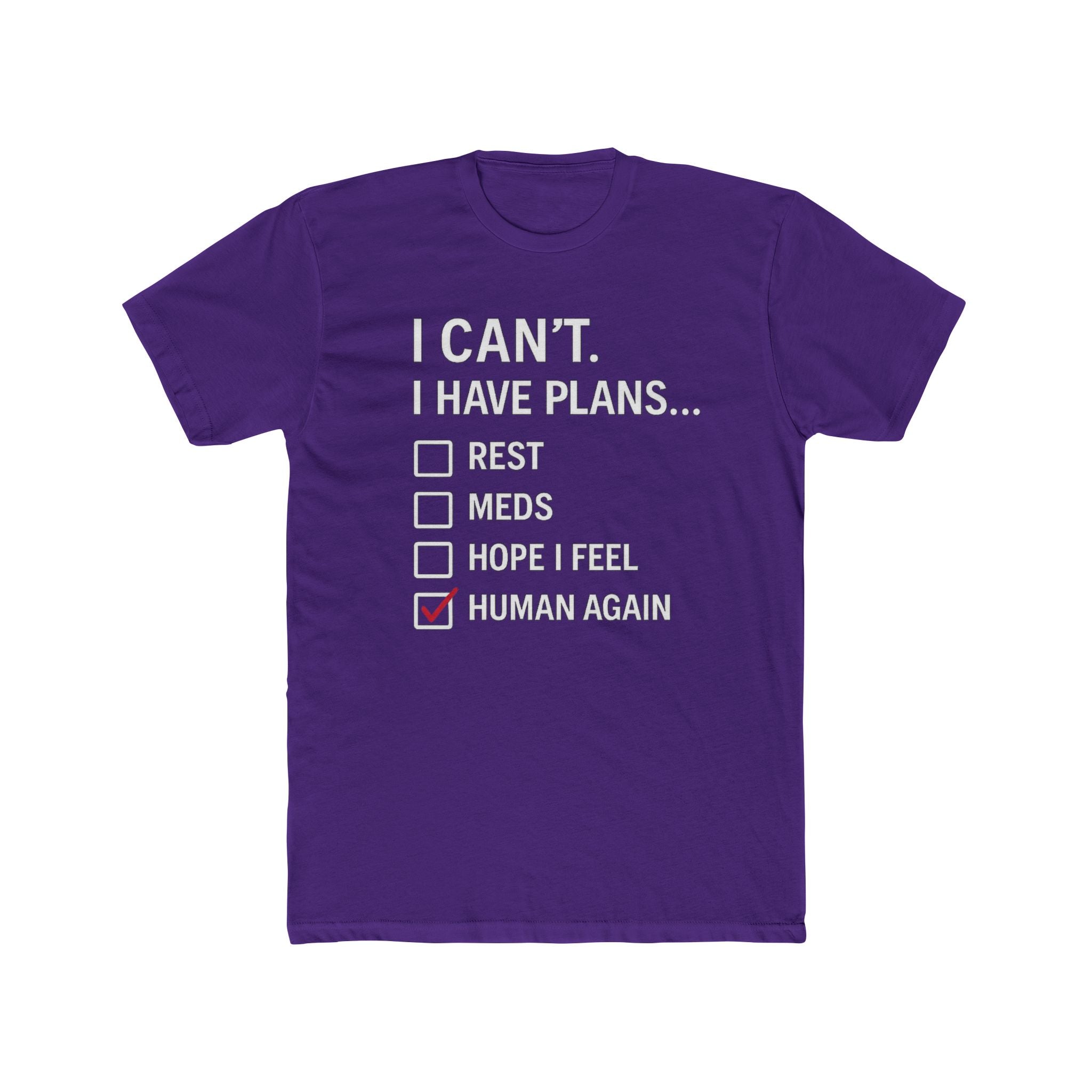 I Can't I Have Plans T-Shirt — "Human Again" Mental Health Checklist Tee