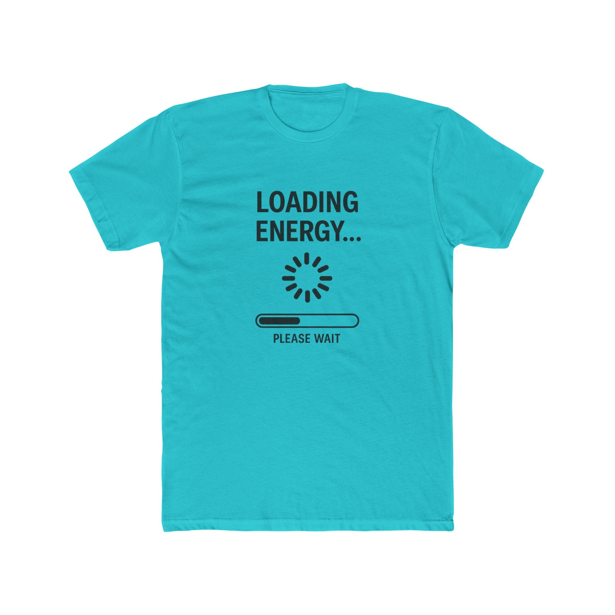 Loading Energy T‑Shirt — "Loading Energy... Please Wait" Graphic Tee