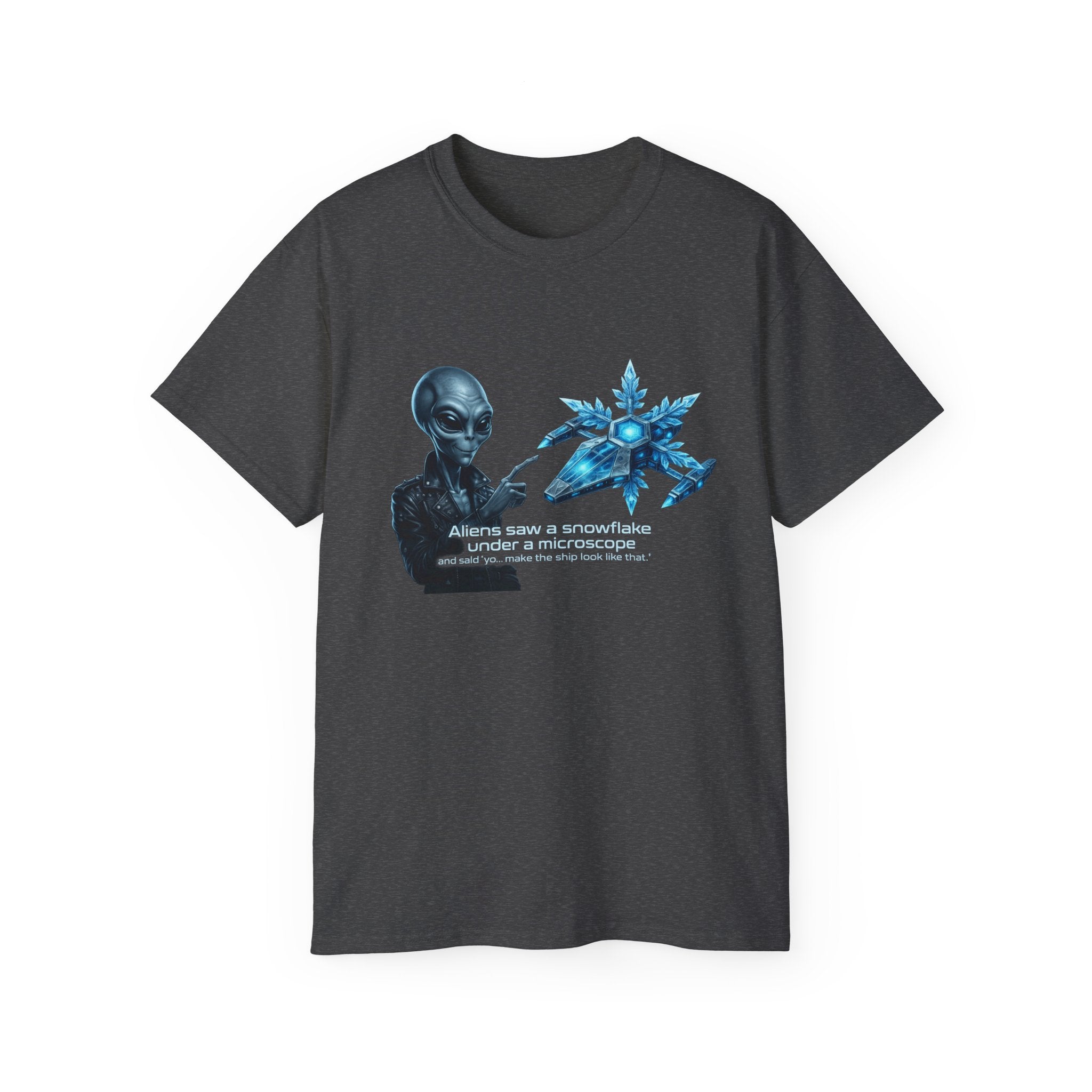 Alien & Snowflake Graphic Tee — "Aliens saw a snowflake under a microscope" Funny Sci‑Fi Shirt