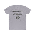 Long COVID Tee: "Because 2020 Wasn't Bad Enough" Graphic T-Shirt