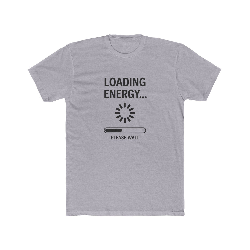 Loading Energy T‑Shirt — "Loading Energy... Please Wait" Graphic Tee