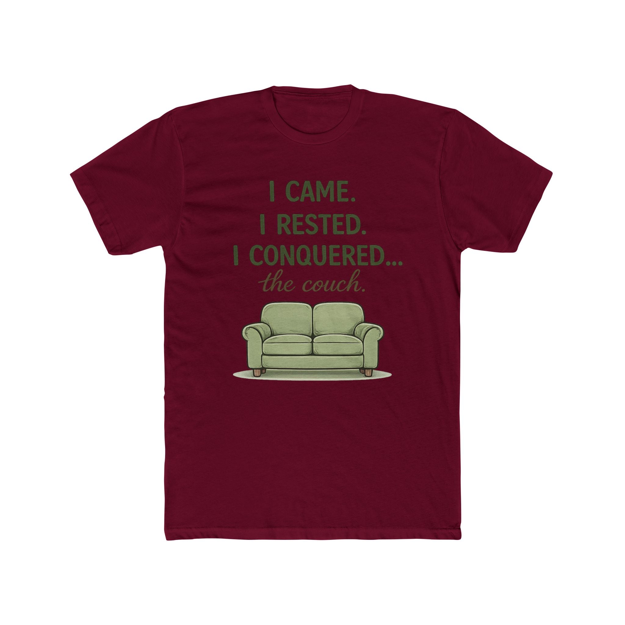 "I CAME. I RESTED. I CONQUERED... the couch" T-Shirt