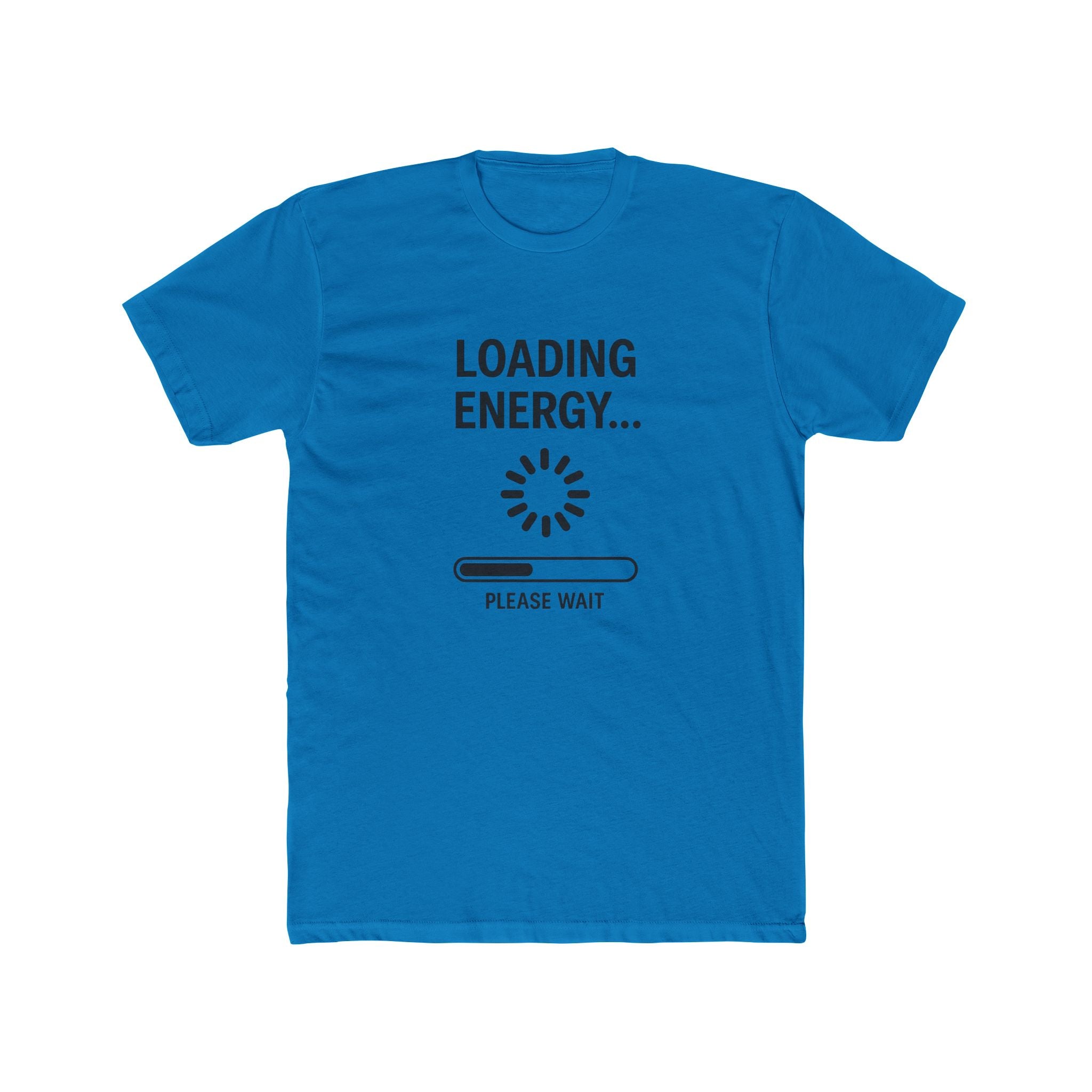 Loading Energy T‑Shirt — "Loading Energy... Please Wait" Graphic Tee