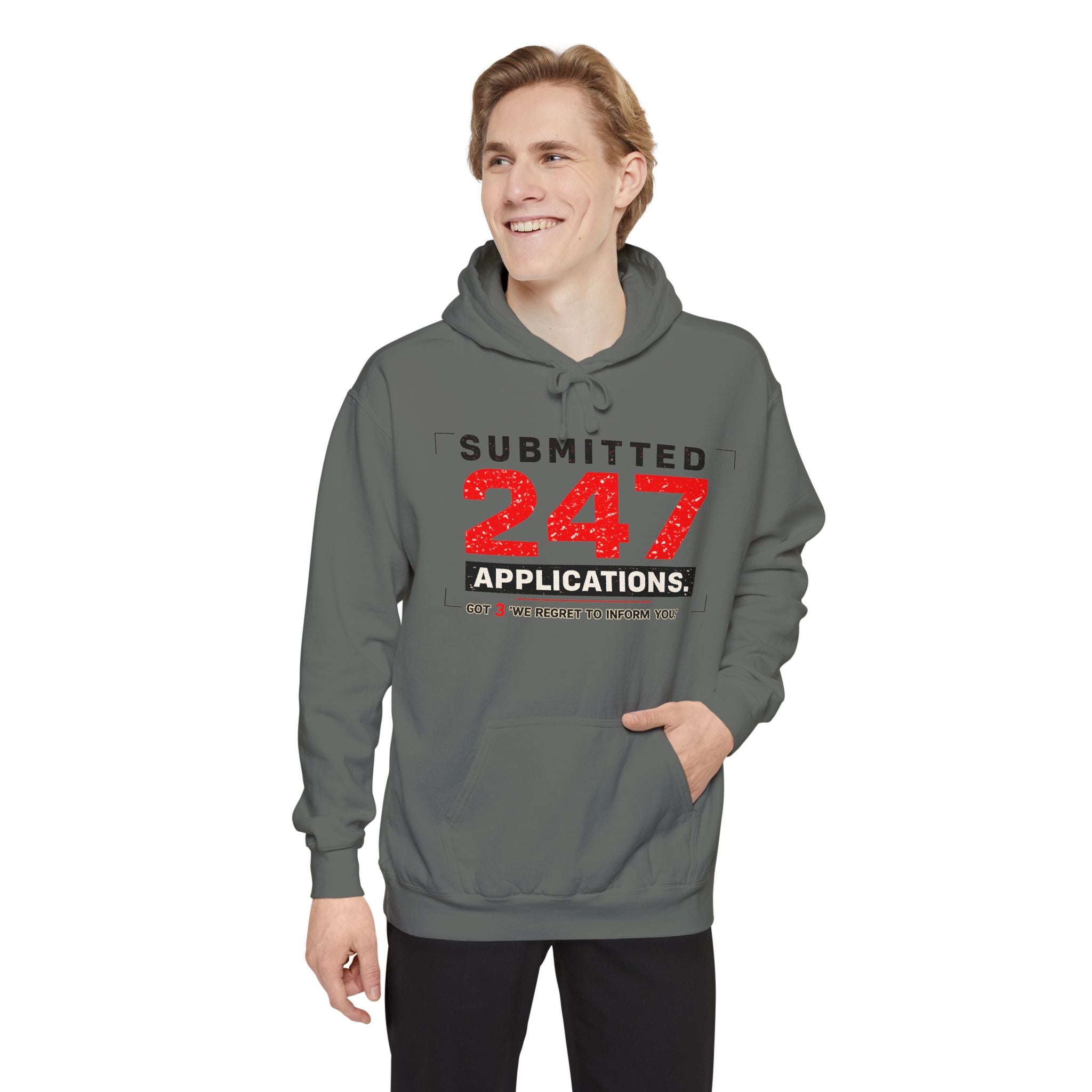 Submitted 247 Applications Humorous Job Seeker Garment-Dyed Hoodie