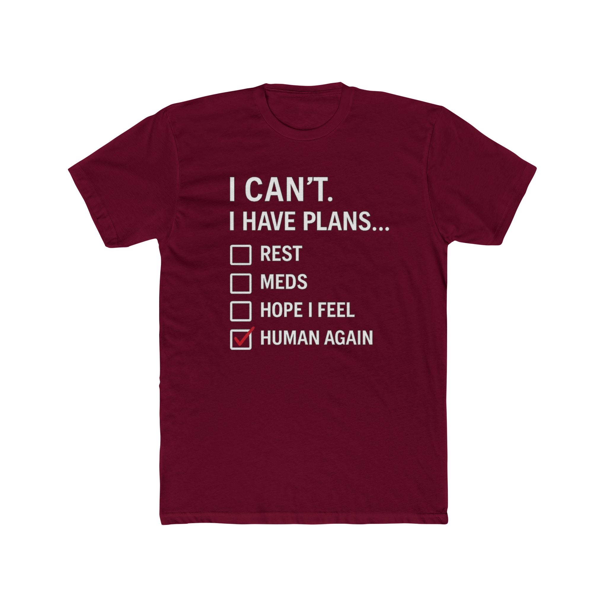 I Can't I Have Plans T-Shirt — "Human Again" Mental Health Checklist Tee