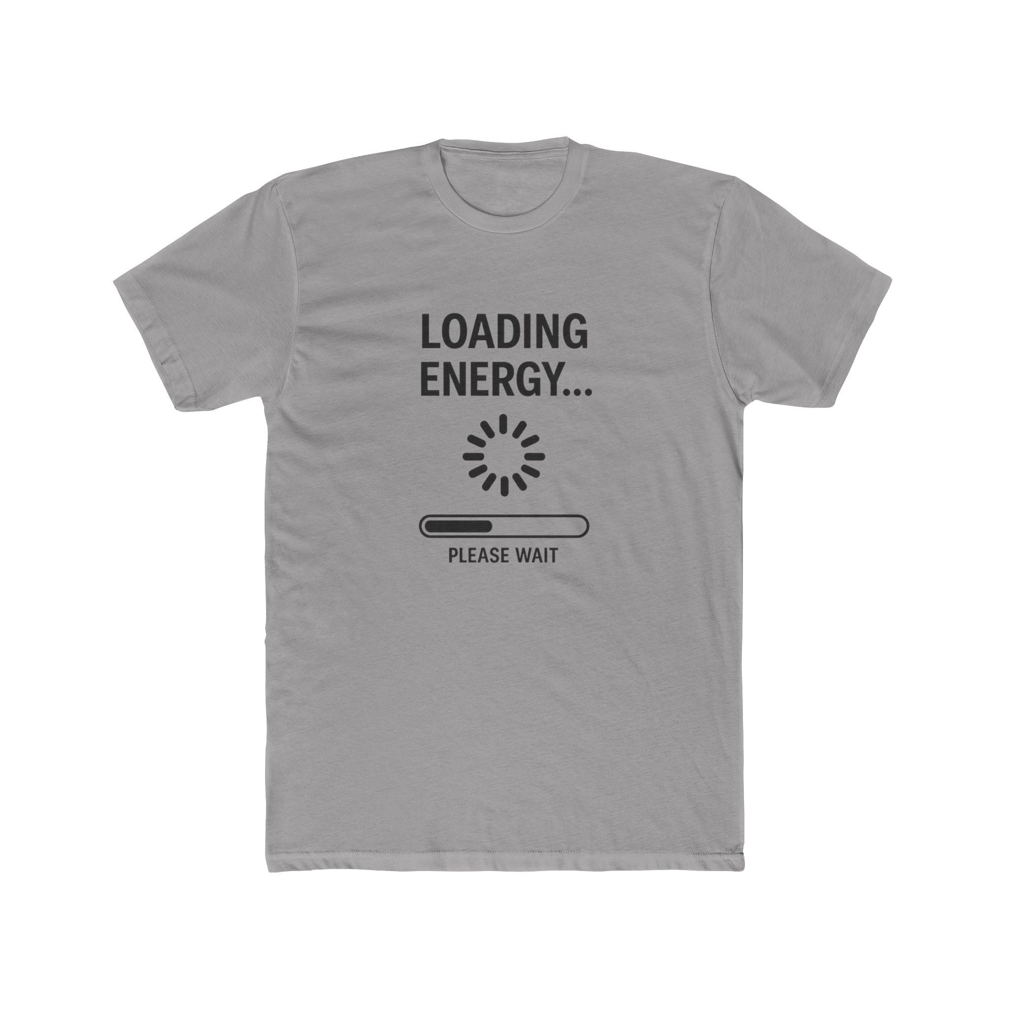 Loading Energy T‑Shirt — "Loading Energy... Please Wait" Graphic Tee